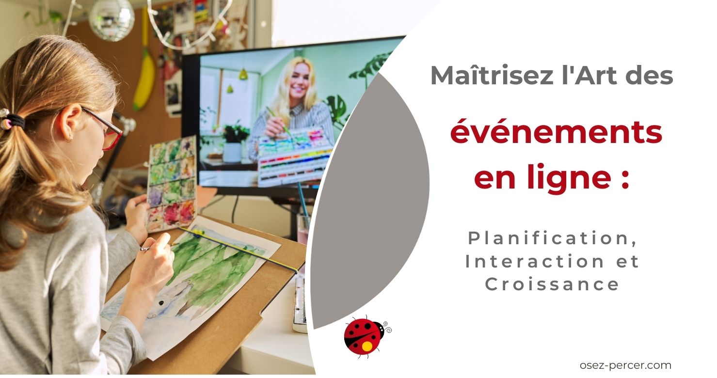 Maîtrisez l'Art des événements en ligne Planification, Interaction et Croissance